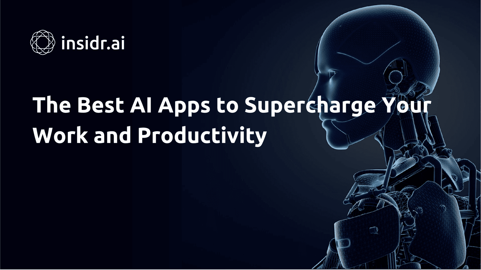 The Best AI Apps to Supercharge Your Work and Productivity - Insidr.ai
